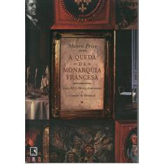 Imagem de A Queda da Monarquia Francesa - Price, Munro - 9788501067760