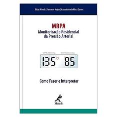 Imagem de Mrpa - Monitorização Residencial da Pressão Arterial - Como Fazer e Interpretar - Gomes, Marco Antonio Mota; Mion Jr., Decio; Nobre, Fernando - 9788520425497
