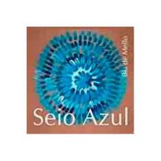 Imagem de Seio Azul - Bia De Mello - 9788570624710