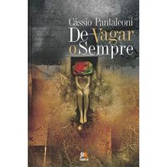 Imagem de De Vagar o Sempre - Cássio Pantaleoni - 9788555270116