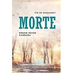 Imagem de Morte. Fim ou Passagem? - Orson Peter Carrara - 9788573417081