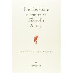 Imagem de Ensaios Sobre o Tempo na Filosofia Antiga - Fernando Rey Puente - 9788539101542
