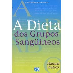 Imagem de A Dieta dos Grupos Sangüíneos - Hebman-kosaris, Anita - 9788572170741