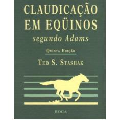 Imagem de Claudicação em Eqüinos - 5ª Ed. 2006 - Stashak, Ted S. - 9788572416047