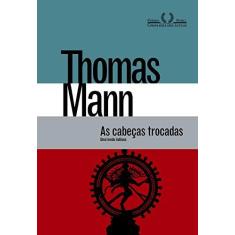 Imagem de Cabeças Trocadas, As: Uma Lenda Indiana - Thomas Mann - 9788535928617