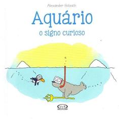 Imagem de Aquário - O Signo Curioso - Holzach, Alexander - 9788550701196