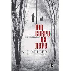 Imagem de Um Corpo na Neve - A.D. Miller - 9788501093349
