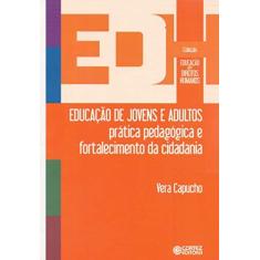 Imagem de Educação De Jovens E Adultos. Pratica Pedagogica E Fortalecimento Da Cidadania - Volume 3 - Capa Comum - 9788524919886
