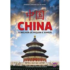 Imagem de China - o Melhor de Pequim e Xangai - Silveira, Janaina Camara Da - 9788563144508