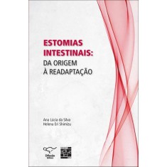 Imagem de Estomias Intestinais - da Origem À Readaptação - Silva, Ana Lucia; Shimizu, Helena Eri - 9788578081317