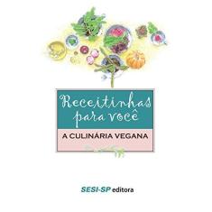 Imagem de Receitinhas Para Você - A Culinária Vegana - Juliano, Roberto - 9788550400303