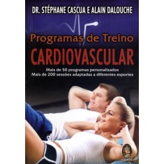 Imagem de Programa de Treino Cardiovascular - Cascua , Stephane; Dalouche, Alain - 9788537007792
