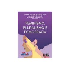Imagem de Feminismo, Pluralismo e Democracia - Roberto Parahyba De Arruda Pinto - 9788536195759