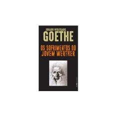 Imagem de Os Sofrimentos do Jovem Werther - Pocket / Bolso - Goethe, Johann Wolfgang Von - 9788525410443