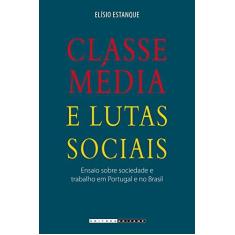Imagem de Classe Media E Lutas Sociais - Elisio Estanque - 9788526812727