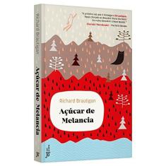 Imagem de Açúcar De Melancia - Brautigan, Richard - 9788503012812