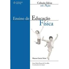 Imagem de Ensino de Educação Física - Col. Idéias em Ação - Neira, Marcos Garcia - 9788522105892