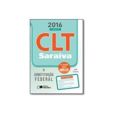 Imagem de CLT Saraiva & Constituição Federal - 47ª Ed. 2016- 2º Semestre - Acompanha CLT - Legislação Saraiva - Editora Saraiva - 9788547207830