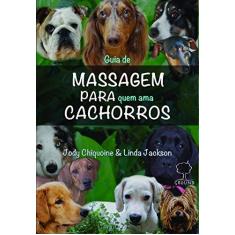 Imagem de Guia de massagem para quem ama cachorros - Jody Chiquoine - 9788572171823