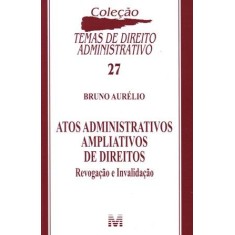 Imagem de Atos Administrativos Ampliativos de Direitos - Col. Temas de Direito Administrativo - Aurelio, Bruno - 9788539200542