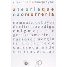 Imagem de A Teoria Que Não Morreria - Mcgrayne, Sharon Bertsch - 9788527310345