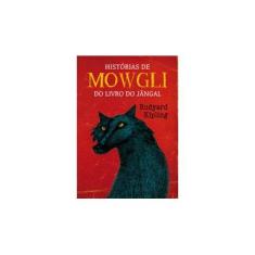 Imagem de Histórias de Mowgli: Do Livro do Jângal - Rudyard Kipling - 9788544001226