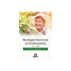 Imagem de Abordagem Nutricional no Envelhecimento - Maria S&#244;nia Lopes Duarte - 9788584110537