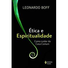 Imagem de Ética e Espiritualidade. Como Cuidar da Casa Comum - Leonardo Boff - 9788532653468