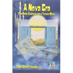Imagem de A Nova Era - Orientações Espirituais para o Terceiro Milênio - 2ª Ed. 2007 - Paranhos, Roger Bottini - 9788576181170