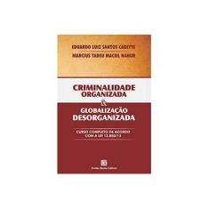 Imagem de Criminalidade Organizada & Organização Desorganizada: Curso Completo de Acordo com a Lei 12.850/13 - Varios Autores - 9788579871849