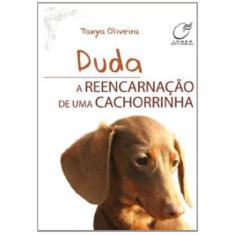 Imagem de Duda - a Reencarnação de Uma Cachorrinha - Oliveira, Tanya - 9788578130350
