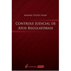 Imagem de Controle Judicial de Atos Regulatórios. 2016 - Ananda Tostes Isoni - 9788584404889