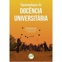 Imagem de Epistemologias da Docência Universitária - Altair Alberto Fávero - 9788544412213
