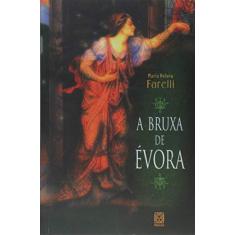 Imagem de A Bruxa de Evora - Farelli, Maria Helena - 9788534703444