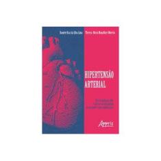 Imagem de Hipertensão Arterial Risco Cardiovascular e Adesão ao Tratamento de Pacientes com Complicações - Daniele Braz Da Silva Lima - 9788547310325