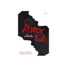 Imagem de Amor Além de Tudo - Ferreira, Inácio; Oliveira, Wanderley - 9788563365309