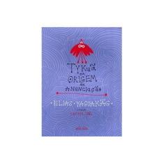 Imagem de Tykuã e A Origem da Anunciação - Yaguakãg, Elias - 9788582750278