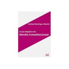 Imagem de Curso Objetivo de Direito Constitucional - Maciel, Carlos Henrique - 9788539202423