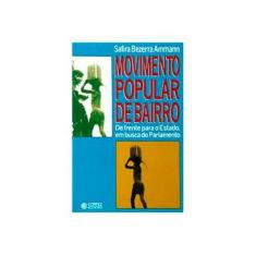 Imagem de Movimento Popular De Bairro. De Frente Para O Estado, Em Busca Do Parlamento - Capa Comum - 9788524903182