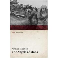 Imagem de The Angels of Mons - The Bowmen and Other Legends of the War (WWI Centenary Series)