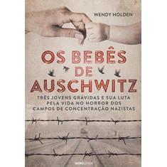 Imagem de Os Bebês de Auschwitz - Holden, Wendy - 9788525060334