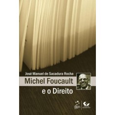 Imagem de Michel Foucault e o Direito - Rocha, José Manuel De Sacadura - 9788530936112