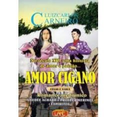 Imagem de Amor Cigano (celio e Nara) Capa Plastica - Carneiro, Luis Carlos - 9788573600971