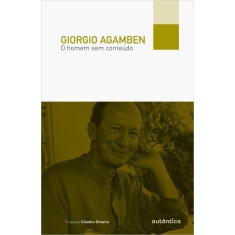 Imagem de O Homem Sem Conteúdo - Agamben,  Giorgio - 9788565381321