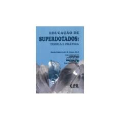 Imagem de Educação de Superdotados - Teoria e Prática - Gama, Maria Clara Sodré S. - 9788512308203