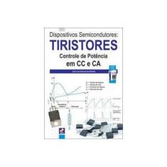Imagem de Dispositivos Semicondutores: Tiristores - Controle de Potência Em Cc e Ca - 13ª Ed. 2012 - Almeida, José Luiz Antunes De - 9788536504544