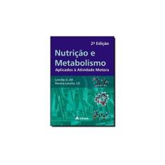 Imagem de Nutrição e Metabolismo Aplicados À Atividade Motora - 2ª Ed. - Lancha Jr., Antonio Herbert - 9788538802167