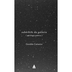Imagem de Subúrbios Da Galáxia - Geraldo Carneiro - 9788520923733