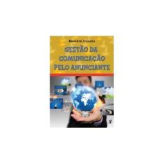 Imagem de Gestão da Comunicação Pelo Anunciante - Col. Contato Imediato - Correa, Roberto - 9788526016552