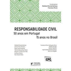 Imagem de Responsabilidade Civil: 50 Anos em Portugal e 15 Anos no Brasil - Francisco Arthur De Siqueira Muniz - 9788544216835